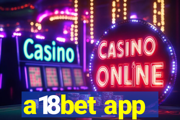 a18bet app